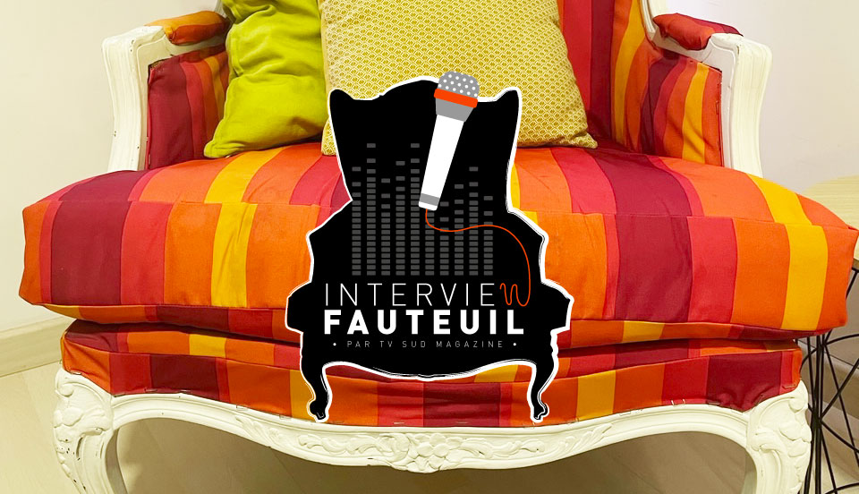 L’Interview Fauteuil : une nouveauté signée TV SUD Magazine !