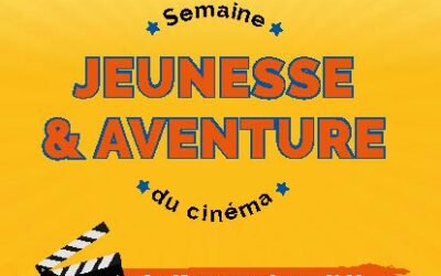Festival Jeunesse et Aventure au Ciné 102   Du 27 avril au 3 mai 2022