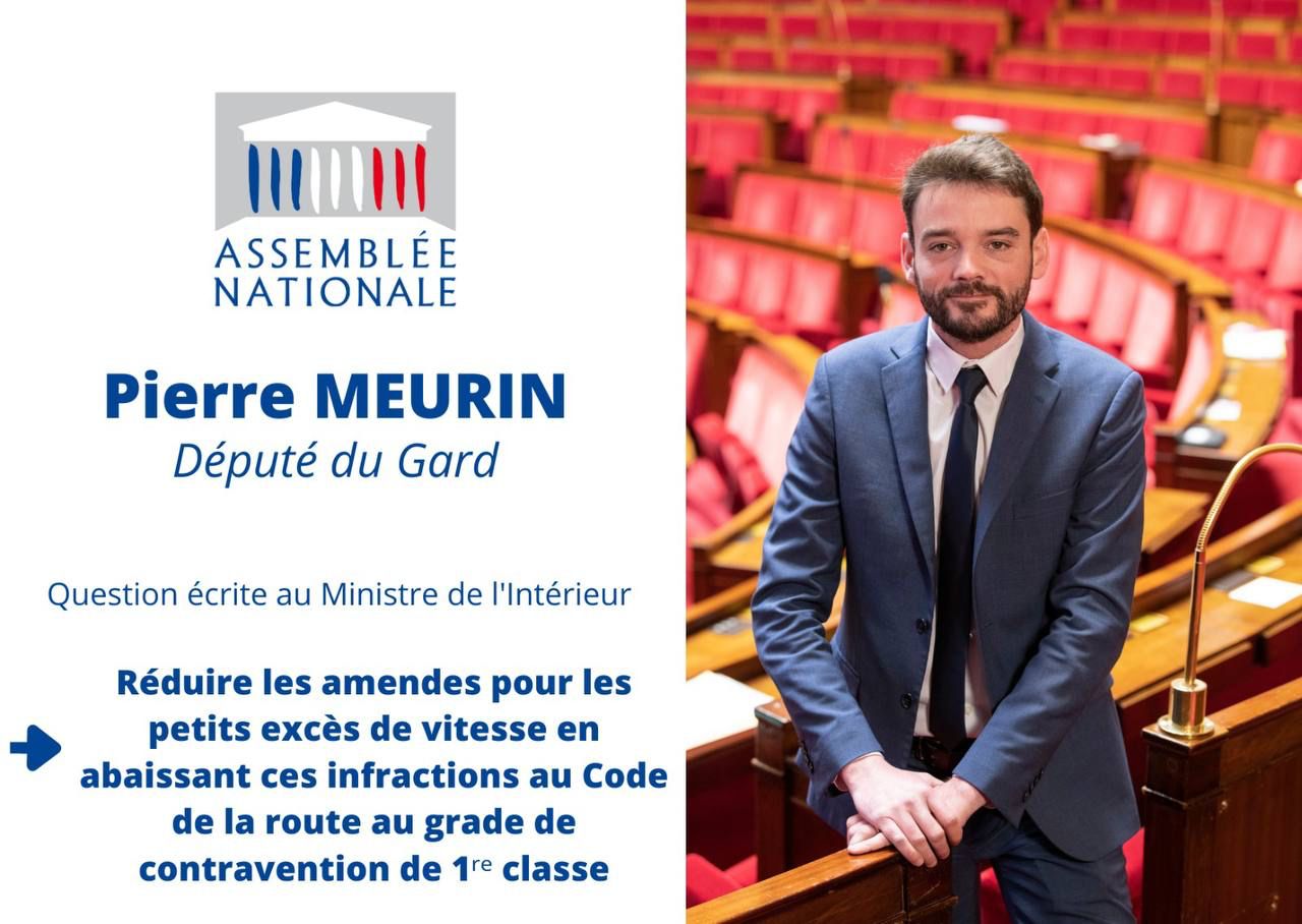 Sécurité Routière : Le député de la 4e circonscription du Gard , Pierre Meurin appelle le Ministre de l’Intérieur à réduire les amendes forfaitaires lors de petits excès de vitesse