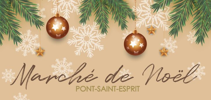 Pont-Saint-Esprit : inscrivez vous pour participer au marché de Noël, les 21, 22 et 23 décembre !